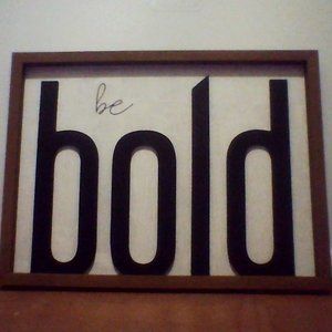 "Be Bold" Room Decor Sign